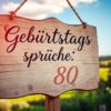Geburtstagssprüche 80