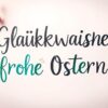 Glückwünsche frohe ostern